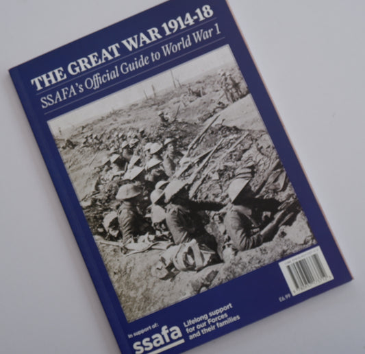 THE GREAT WAR 1914-1918 SSAFA'S OFFICIAL GUIDE TO WORLD WAR 1