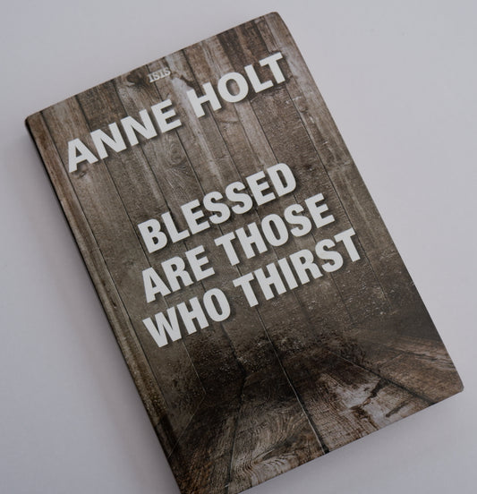 Blessed Are Those Who Thirst -  Anne Holt (Large Print)