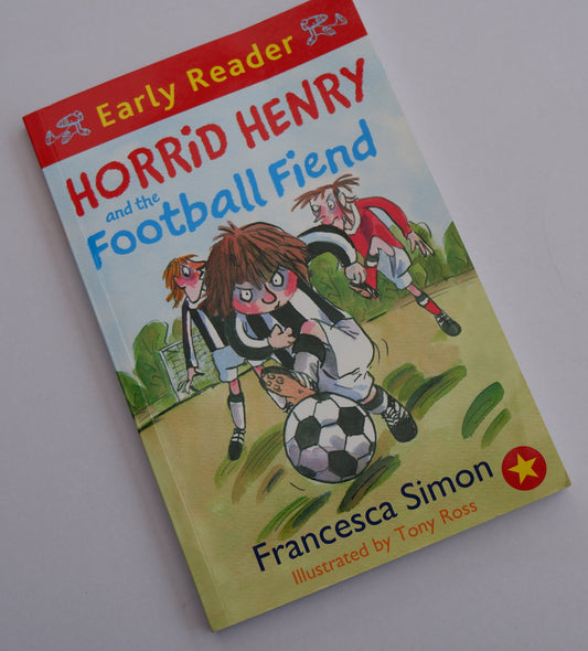 Early Reader: Horrid Henry and the Football Fiend - Francesca Simon