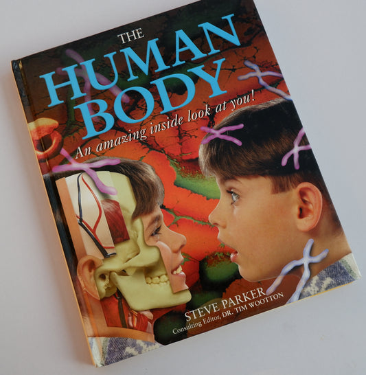 The Human Body: An Amazing Inside Look at You! - Steve Parker