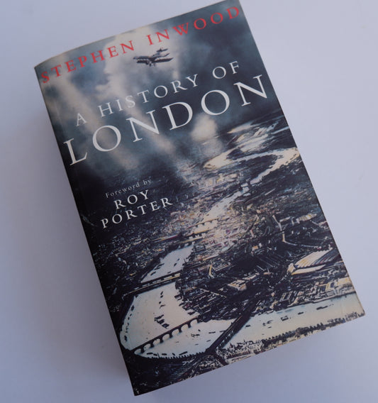 A History of London - Stephen Inwood (1998 first print edition)