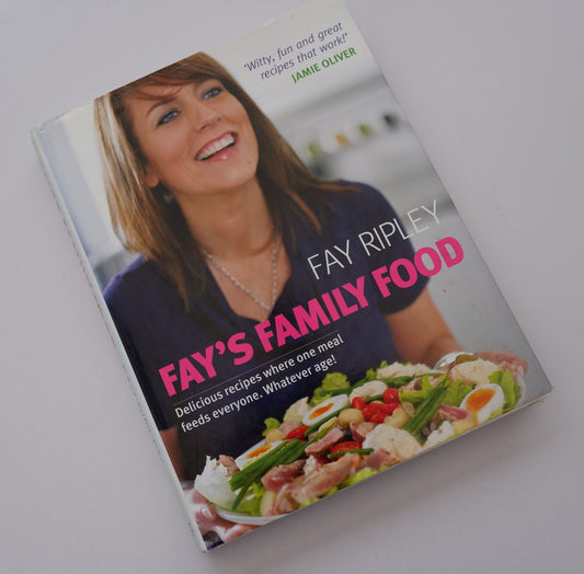 Fay's Family Food: Delicious Recipes Where One Meal Feeds Everyone. Whatever Age! -  Fay Ripley