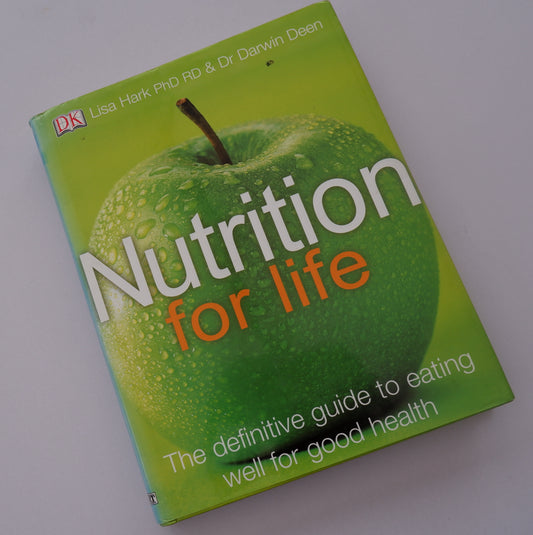 Nutrition for Life: the definitive guide to eating well for good health - Darwin Deen (Author), Lisa Hark (Author)