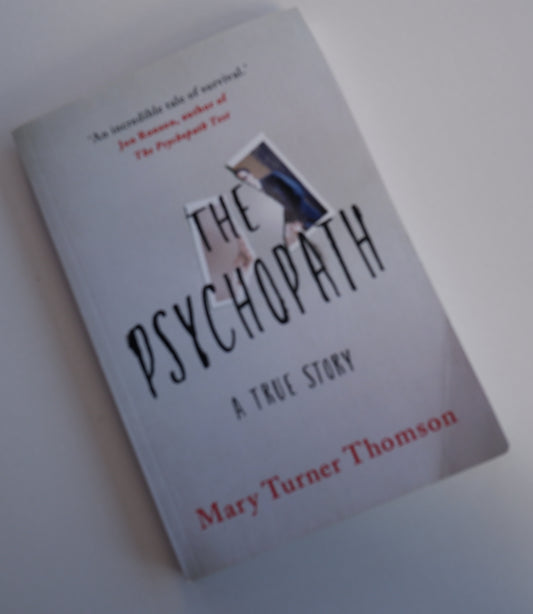The Psychopath: A True Story - Mary Turner Thomson