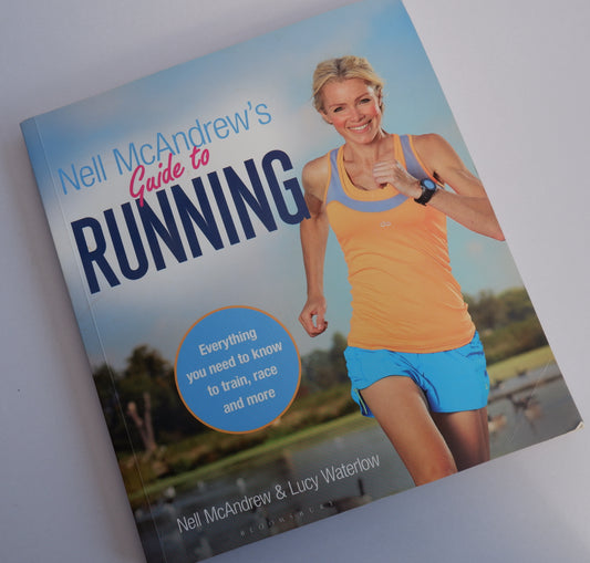 Nell McAndrew's Guide to Running: Everything you Need to Know to Train, Race and More