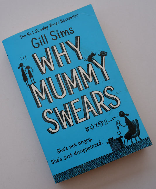 Why Mummy Swears - Gill Sims