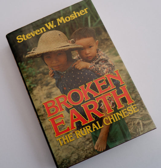 Broken Earth: The Rural Chinese - Steven W.Mosher - First ed, First print 1983