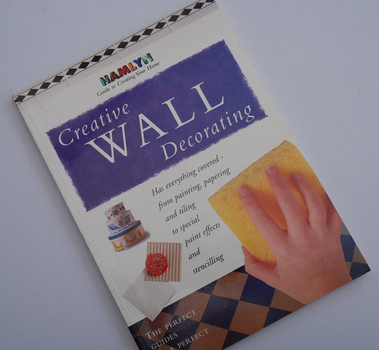 Creative Wall Decorating (Hamlyn Guide to Creating Your Home) book