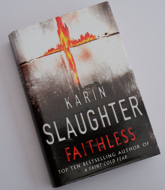 Faithless: Grant County Series, Book 5 - Karin Slaughter