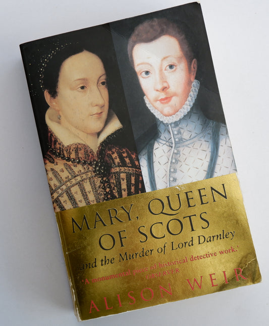 Mary Queen of Scots: And the Murder of Lord Darnley - Alison Weir book