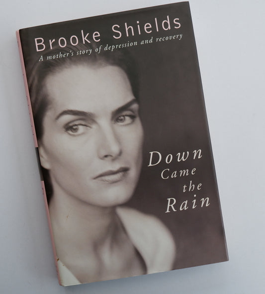 Down Came the Rain: A mother's story of depression and recovery - Brooke Shields