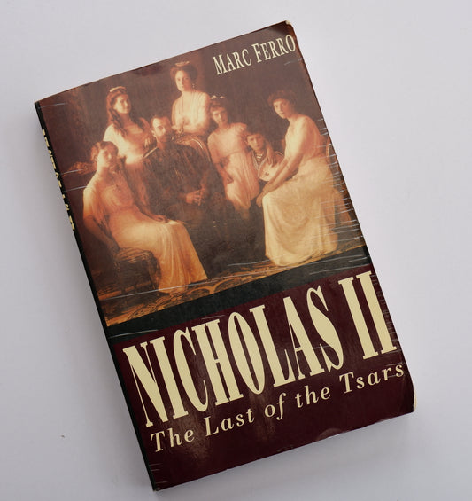 Nicolas II - The Last of the Tsars - Marc Ferro book