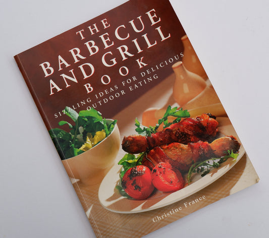 The Barbecue and Grill Book - Christine France