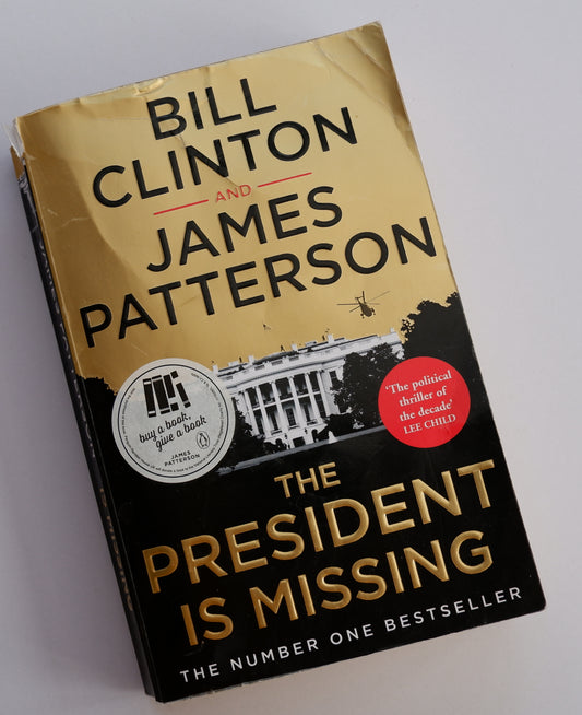 The President is Missing - Bill Clinton & James Patterson